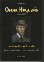 OSCAR HUGUENIN. 1842-1903. Imagier du Pays de Neuchâtel.